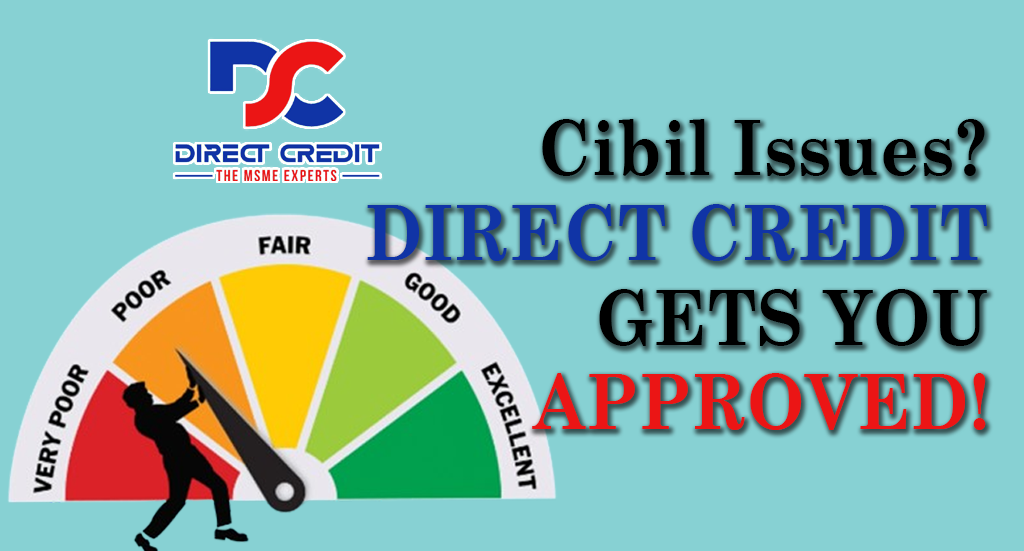 Cibil Issues? DIRECT CREDIT GETS YOU APPROVED
